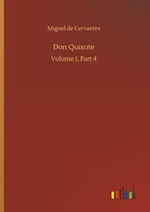 Seller image for Don Quixote : Volume I, Part 4 for sale by AHA-BUCH GmbH