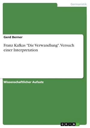 Bild des Verkufers fr Franz Kafkas "Die Verwandlung". Versuch einer Interpretation zum Verkauf von AHA-BUCH GmbH