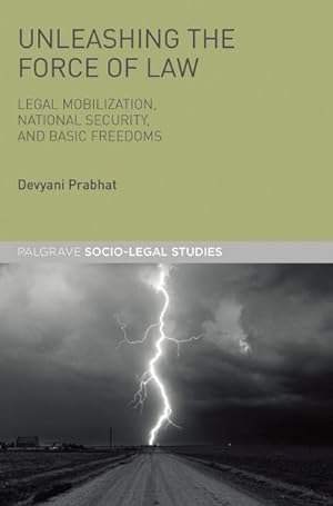 Seller image for Unleashing the Force of Law : Legal Mobilization, National Security, and Basic Freedoms for sale by AHA-BUCH GmbH