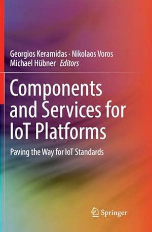 Bild des Verkufers fr Components and Services for IoT Platforms : Paving the Way for IoT Standards zum Verkauf von AHA-BUCH GmbH