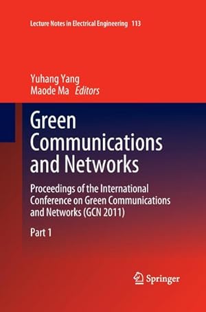 Immagine del venditore per Green Communications and Networks : Proceedings of the International Conference on Green Communications and Networks (GCN 2011) venduto da AHA-BUCH GmbH