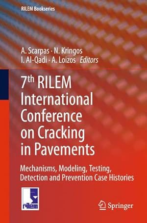 Immagine del venditore per 7th RILEM International Conference on Cracking in Pavements : Mechanisms, Modeling, Testing, Detection and Prevention Case Histories venduto da AHA-BUCH GmbH