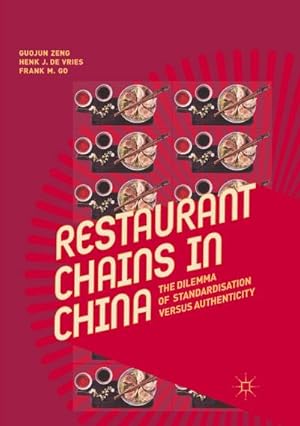 Immagine del venditore per Restaurant Chains in China : The Dilemma of Standardisation versus Authenticity venduto da AHA-BUCH GmbH