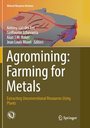 Seller image for Agromining: Farming for Metals : Extracting Unconventional Resources Using Plants for sale by AHA-BUCH GmbH