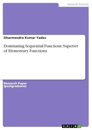 Bild des Verkufers fr Dominating Sequential Functions: Superset of Elementary Functions zum Verkauf von AHA-BUCH GmbH