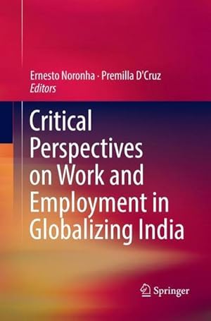 Bild des Verkufers fr Critical Perspectives on Work and Employment in Globalizing India zum Verkauf von AHA-BUCH GmbH