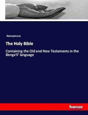 Seller image for The Holy Bible : Containing the Old and New Testaments in the Benga'li' language for sale by AHA-BUCH GmbH