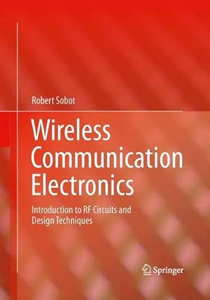 Imagen del vendedor de Wireless Communication Electronics : Introduction to RF Circuits and Design Techniques a la venta por AHA-BUCH GmbH