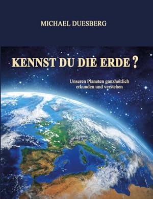 Seller image for KENNST DU DIE ERDE? : Unseren Planeten ganzheitlich erkunden und verstehen for sale by AHA-BUCH GmbH