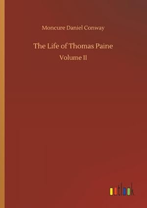 Seller image for The Life of Thomas Paine : Volume II for sale by AHA-BUCH GmbH