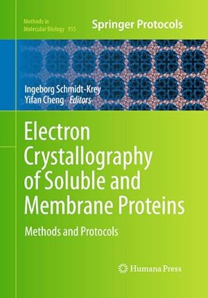 Seller image for Electron Crystallography of Soluble and Membrane Proteins : Methods and Protocols for sale by AHA-BUCH GmbH