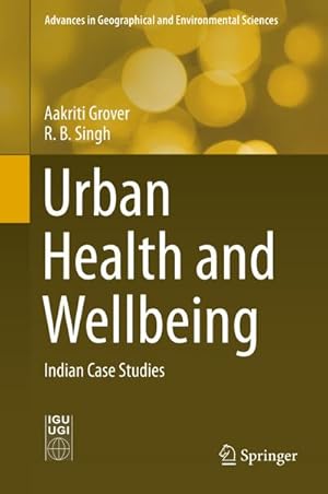 Bild des Verkufers fr Urban Health and Wellbeing : Indian Case Studies zum Verkauf von AHA-BUCH GmbH