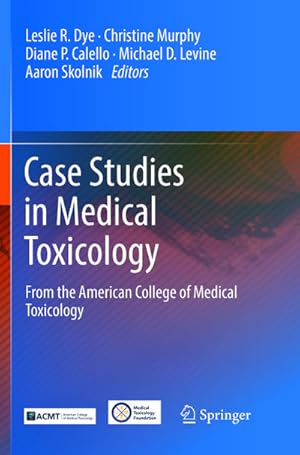 Imagen del vendedor de Case Studies in Medical Toxicology : From the American College of Medical Toxicology a la venta por AHA-BUCH GmbH