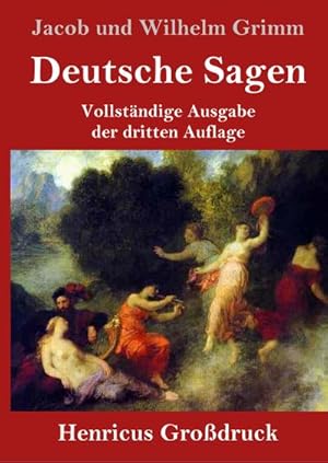 Image du vendeur pour Deutsche Sagen (Grodruck) : Vollstndige Ausgabe der dritten Auflage mis en vente par AHA-BUCH GmbH