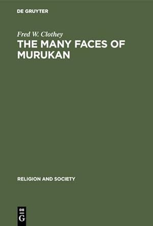 Bild des Verkufers fr The Many Faces of Murukan : The History and Meaning of a South Indian God. With the Poem Prayers to Lord Murukan zum Verkauf von AHA-BUCH GmbH