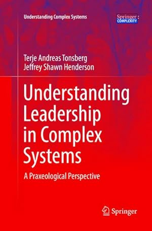 Bild des Verkufers fr Understanding Leadership in Complex Systems : A Praxeological Perspective zum Verkauf von AHA-BUCH GmbH