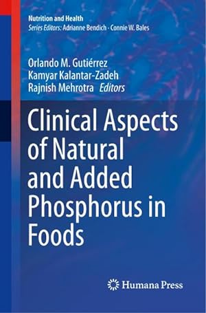 Imagen del vendedor de Clinical Aspects of Natural and Added Phosphorus in Foods a la venta por AHA-BUCH GmbH