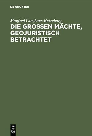 Bild des Verkufers fr Die groen Mchte, geojuristisch betrachtet zum Verkauf von AHA-BUCH GmbH