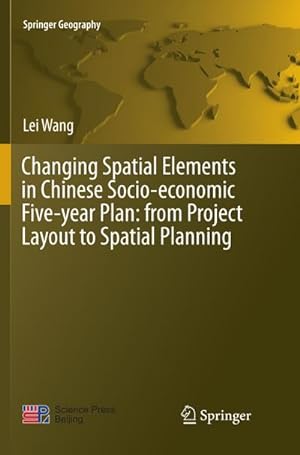 Bild des Verkufers fr Changing Spatial Elements in Chinese Socio-economic Five-year Plan: from Project Layout to Spatial Planning zum Verkauf von AHA-BUCH GmbH