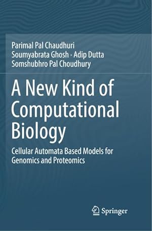 Seller image for A New Kind of Computational Biology : Cellular Automata Based Models for Genomics and Proteomics for sale by AHA-BUCH GmbH