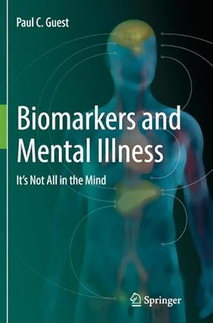 Immagine del venditore per Biomarkers and Mental Illness : Its Not All in the Mind venduto da AHA-BUCH GmbH