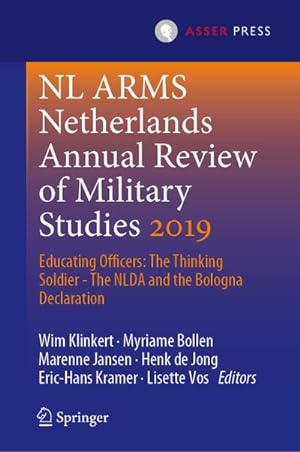 Bild des Verkufers fr NL ARMS Netherlands Annual Review of Military Studies 2019 : Educating Officers: The Thinking Soldier - The NLDA and the Bologna Declaration zum Verkauf von AHA-BUCH GmbH