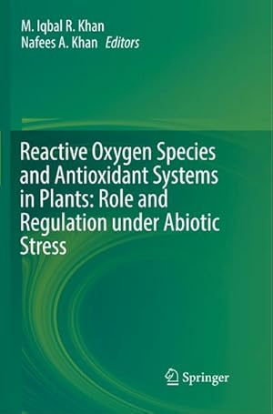 Bild des Verkufers fr Reactive Oxygen Species and Antioxidant Systems in Plants: Role and Regulation under Abiotic Stress zum Verkauf von AHA-BUCH GmbH