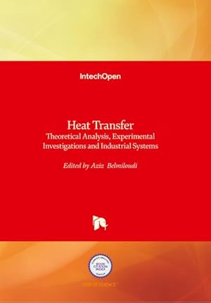 Image du vendeur pour Heat Transfer : Theoretical Analysis, Experimental Investigations and Industrial Systems mis en vente par AHA-BUCH GmbH