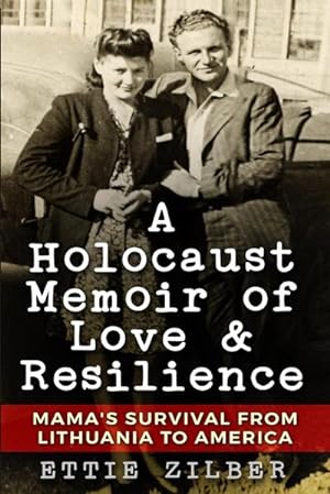 Image du vendeur pour A Holocaust Memoir of Love & Resilience : Mama's Survival from Lithuania to America mis en vente par AHA-BUCH GmbH