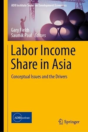 Imagen del vendedor de Labor Income Share in Asia : Conceptual Issues and the Drivers a la venta por AHA-BUCH GmbH