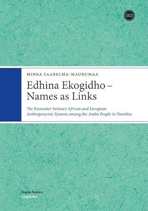 Seller image for Edhina Ekogidho - Names as Links : The Encounter between African and European Anthroponymic Systems among the Ambo People in Namibia for sale by AHA-BUCH GmbH