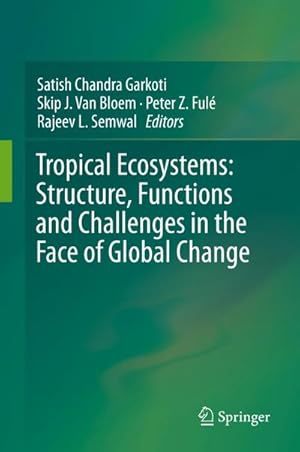 Bild des Verkufers fr Tropical Ecosystems: Structure, Functions and Challenges in the Face of Global Change zum Verkauf von AHA-BUCH GmbH