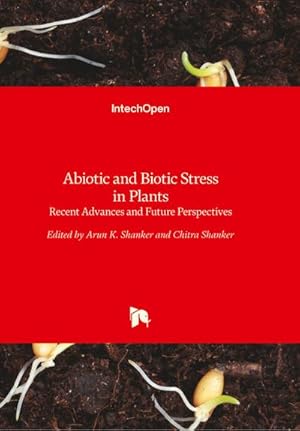 Seller image for Abiotic and Biotic Stress in Plants : Recent Advances and Future Perspectives for sale by AHA-BUCH GmbH