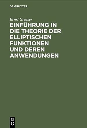 Bild des Verkufers fr Einfhrung in die Theorie der elliptischen Funktionen und deren Anwendungen zum Verkauf von AHA-BUCH GmbH