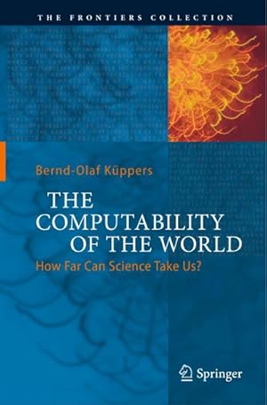 Bild des Verkufers fr The Computability of the World : How Far Can Science Take Us? zum Verkauf von AHA-BUCH GmbH