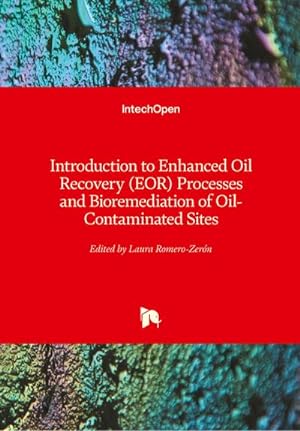Seller image for Introduction to Enhanced Oil Recovery (EOR) Processes and Bioremediation of Oil-Contaminated Sites for sale by AHA-BUCH GmbH