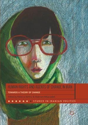 Bild des Verkufers fr Human Rights and Agents of Change in Iran : Towards a Theory of Change zum Verkauf von AHA-BUCH GmbH