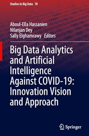 Bild des Verkufers fr Big Data Analytics and Artificial Intelligence Against COVID-19: Innovation Vision and Approach zum Verkauf von AHA-BUCH GmbH