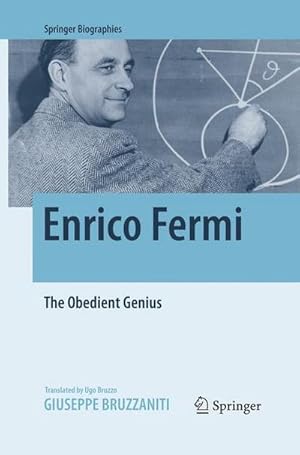 Bild des Verkufers fr Enrico Fermi : The Obedient Genius zum Verkauf von AHA-BUCH GmbH