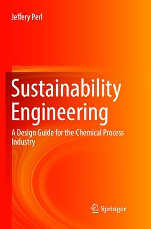 Bild des Verkufers fr Sustainability Engineering : A Design Guide for the Chemical Process Industry zum Verkauf von AHA-BUCH GmbH