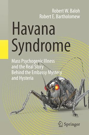 Bild des Verkufers fr Havana Syndrome : Mass Psychogenic Illness and the Real Story Behind the Embassy Mystery and Hysteria zum Verkauf von AHA-BUCH GmbH