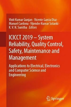 Imagen del vendedor de ICICCT 2019  System Reliability, Quality Control, Safety, Maintenance and Management : Applications to Electrical, Electronics and Computer Science and Engineering a la venta por AHA-BUCH GmbH