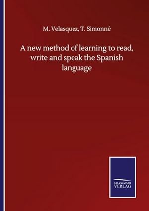 Seller image for A new method of learning to read, write and speak the Spanish language for sale by AHA-BUCH GmbH