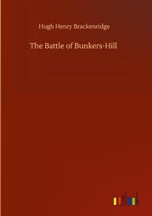Seller image for The Battle of Bunkers-Hill for sale by AHA-BUCH GmbH