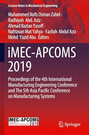 Seller image for iMEC-APCOMS 2019 : Proceedings of the 4th International Manufacturing Engineering Conference and The 5th Asia Pacific Conference on Manufacturing Systems for sale by AHA-BUCH GmbH