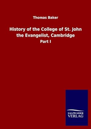 Seller image for History of the College of St. John the Evangelist, Cambridge : Part I for sale by AHA-BUCH GmbH