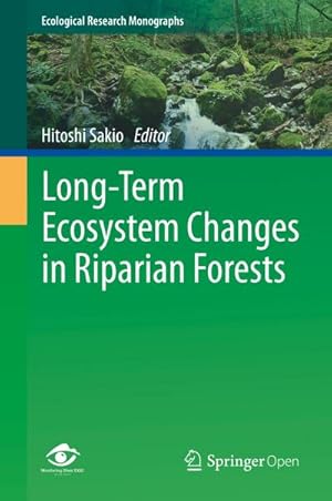 Image du vendeur pour Long-Term Ecosystem Changes in Riparian Forests mis en vente par AHA-BUCH GmbH