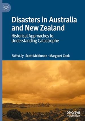 Bild des Verkufers fr Disasters in Australia and New Zealand : Historical Approaches to Understanding Catastrophe zum Verkauf von AHA-BUCH GmbH