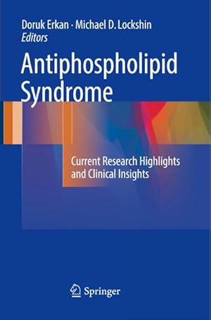 Bild des Verkufers fr Antiphospholipid Syndrome : Current Research Highlights and Clinical Insights zum Verkauf von AHA-BUCH GmbH