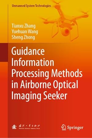 Imagen del vendedor de Guidance Information Processing Methods in Airborne Optical Imaging Seeker a la venta por AHA-BUCH GmbH